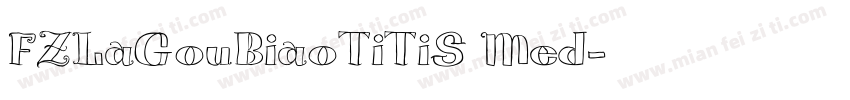 FZLaGouBiaoTiTiS Med字体转换